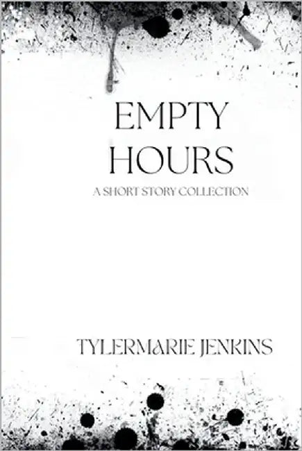 Empty Hours: A Short Story Collection by Jenkins, Tylermarie