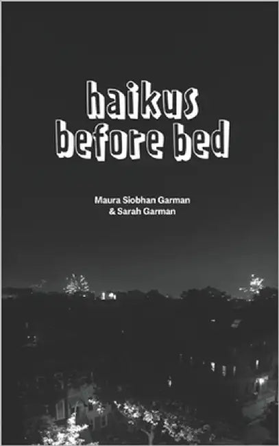 haikus before bed by Garman, Sarah