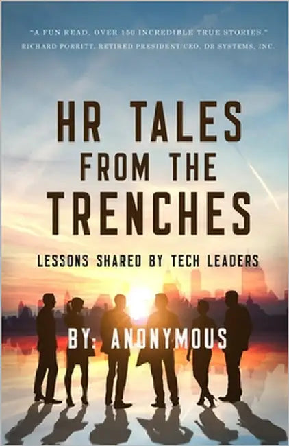 HR Tales From The Trenches: Lessons Shared by Tech Leaders by Undisclosed, Anonymous