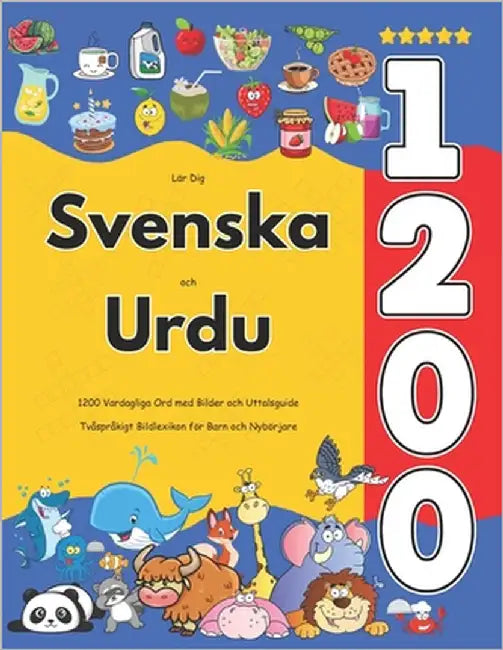 Lär Dig Svenska och Urdu: 1200 Vardagliga Ord med Bilder och Uttalsguide: Tvåspråkigt Bildlexikon för Barn och Nybörjare by Jacobsson, Isabella