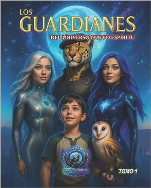 Los Guardianes del Universo Nuevo Espíritu by Sarmiento Salazar, César Padú