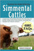 Essential Care Guide to Raising Simmental Cattles: A Complete Guide To Raising Healthy Simmental Cattle For Beef, Dairy, And Breeding, Including: Hous by Hagan, Grace