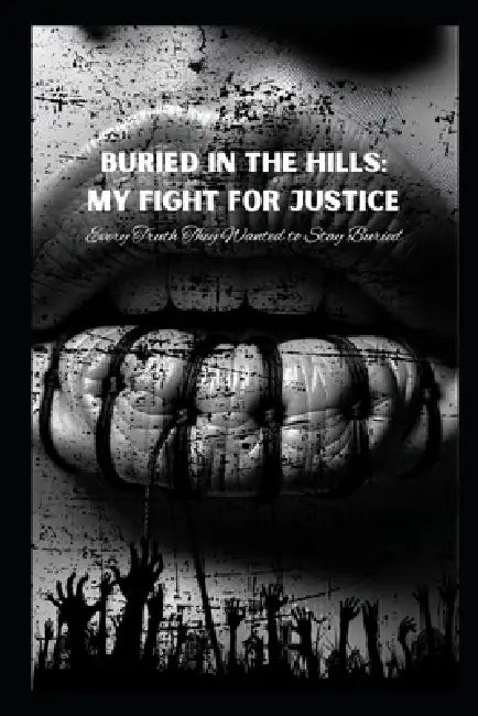 Buried in the Hills: My Fight for Justice: Every Truth They Wanted to Stay Buried by Samantha Jo Chandler
