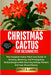 Christmas Cactus for Beginners: The Complete Indoor Plant Care Guide To Growing, Blooming, And Propagating Schlumbergera With Stunning Holiday Flowers by Laurie, Lovett G.