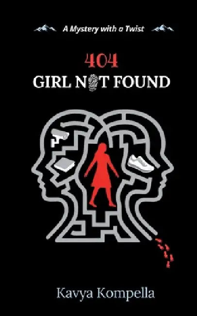 404 Girl Not Found by Kavya Kompella