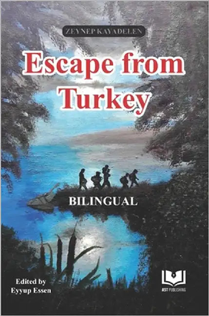 ESCAPE FROM TURKEY - Bilingual by Esen, Eyyup