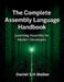 The Complete Assembly Language Handbook by Daniel S. H. Walker