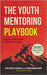 The Youth Mentoring Playbook Volume 2: A 30-Day Guide to Invest in the Next Generation by Barnard, John