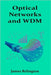 Optical Networks and WDM: High-Capacity Transport in Modern Telecom by Relington, James