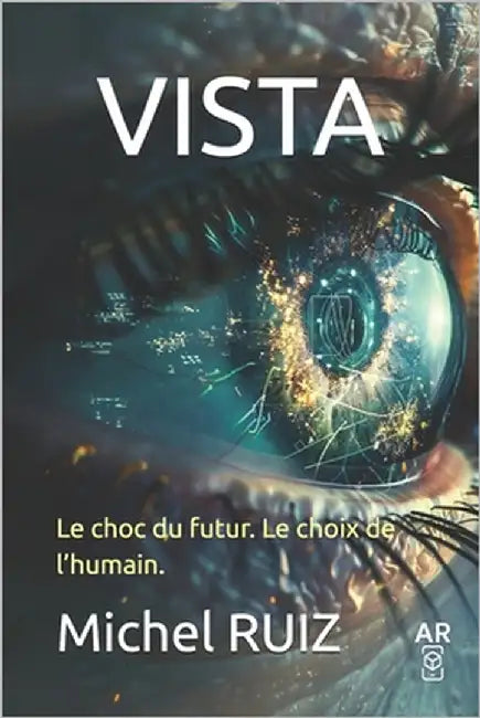 Vista: Réinventer notre regard pour imaginer l'infini by Ruiz, Michel Joseph