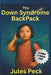 The Down Syndrome Backpack: 10 Proven Strategies for Helping Your Kids Thrive by Nettie Ayne, Jules Peck