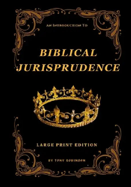 An Introduction to Biblical Jurisprudence: Large Print Edition by Tova Robinson, Tony M. Robinson