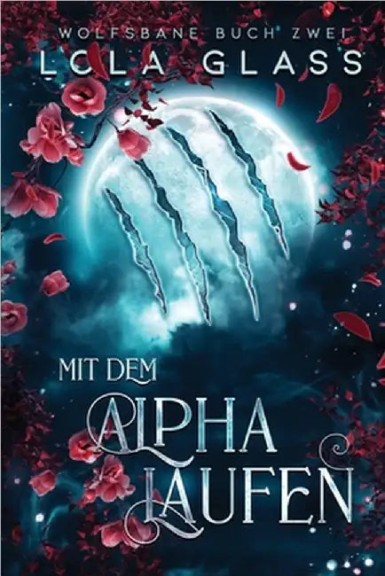 Mit dem Alpha Laufen: Ein paranormaler, romantischer Shifter Liebesroman by Kadiric, Arnela