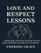 Love and Respect Lessons: Dissection and Explanation In Full Of Dr. Emerson Eggerich's Teachings by Grace Marina