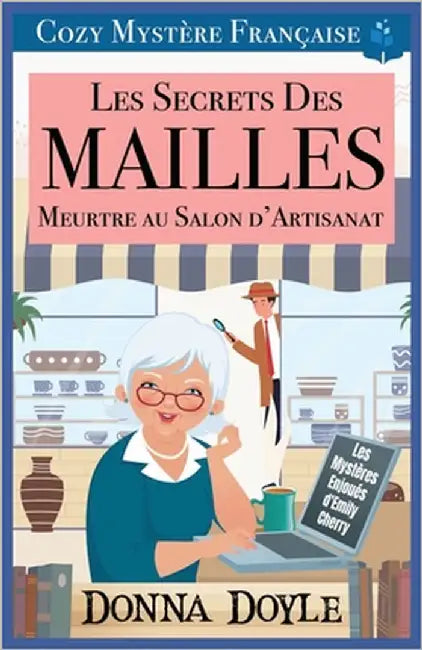 Les Secrets des Mailles: Meurtre au Salon d'Artisanat: Cozy Mystère Française by Doyle, Donna
