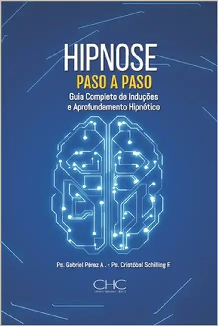 Hipnose Paso a Paso: Guia completo para induções hipnóticas e aprofundamento hipnótico by Pérez, Gabriel