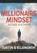The Millionaire Mindset: Success Is A Choice by Justin G. Ellsworth