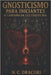 Gnosticismo para Iniciantes: O Caminho da Luz Esquecida by Dracori, N. C.