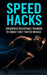 Speed Hacks: Overspeed Resistance Training to Target Fast-Twitch Muscle: Explosive Sprint, Jump & Power Gains Using Band-Assisted Speed Training for F by Fitness Research Publishing