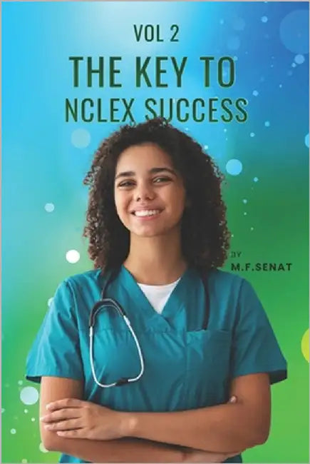 The Key to NCLEX Success Volume 2 by Senat, Marie F.
