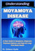 Understanding Moyamoya Disease: A Clear Guide to Symptoms, Diagnosis, Treatment Options, and Hope for Long-Term Brain Health by Gideon Hyde