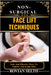 Non-Surgical Face Lift Techniques: Safe And Effective Ways To Tighten And Sculpt Skin by Selth, Rovian