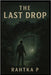 The Last Drop: When Memmory becomes Rain by P, Rahtka
