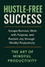 Hustle-Free Success: Escape Burnout, Work with Purpose, and Reclaim Joy through Mindful Productivity by Book Bloomy, A. G.
