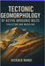 Tectonic Geomorphology of Active Orogenic Belts: Evolution and Modeling by Nandi, Rickbed