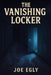 The Vanishing Locker: A PPRS Junior Investigator Series Mystery by Joe Egly