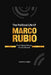 The Political Life of Marco Rubio: From State House to U.S. Senate by Austin R. Smith