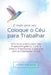 E mais uma vez... Coloque o Céu para Trabalhar: Um Guia prático para criar Projetos Angélicos, curar a alma e transformar a sua vida com a Orientação by Juanita Villada, Pilar García, Vicky Palacio