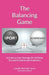 The Balancing Game: A Guide to How Teenage Girl Athletes Succeed in Sports and Academics by Anders Lyholm