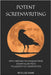 Potent Screenwriting: Apply writing techniques from Edgar Allan Poe's Philosophy of Composition by Kane, Rita Lee