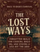 Back to Basics Survival; Forgotten Skills for Cooking, Building, and Staying Alive Off the Grid by Dr Christopher L Do