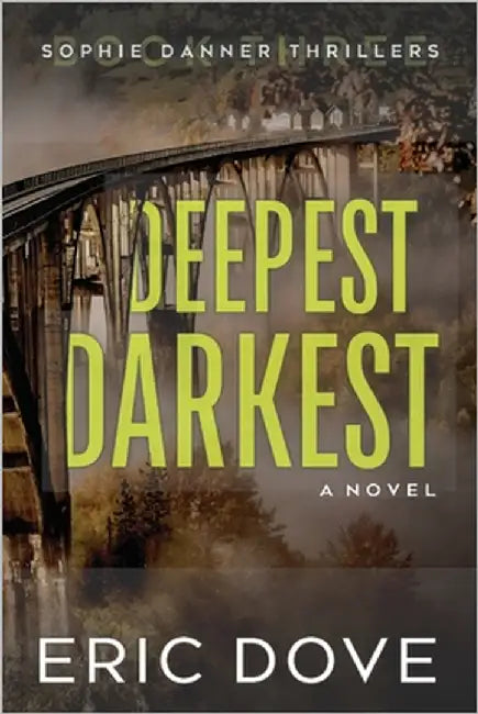 Deepest, Darkest: A Dark and Twisty Suspense Thriller by Dove, Eric