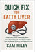 Quick Fix for Fatty Liver: Heal Your Liver Naturally with Easy Food Swaps and Home Detox Tips for Better Energy and Weight Loss by Sam Riley