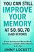 You Can Still Improve Your Memory at 50, 60, 70 (and Beyond): Proven Techniques to Sharpen Recall, Boost Focus, and Build a Better Memory at Any Age by Jimmy Lockett