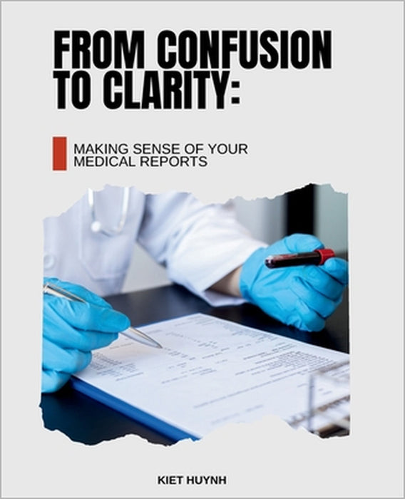From Confusion to Clarity: Making Sense of Your Medical Reports by Kiet Huynh