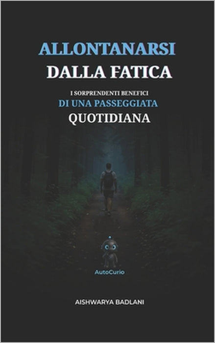 Allontanarsi Dalla Fatica: I Sorprendenti Benefici Di Una Passeggiata Quotidiana by Aishwarya Badlani