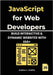 JavaScript for Web Developers: Build Interactive & Dynamic Websites with ES6+ by Castillo, Andrew L.