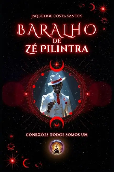 Baralho de Zé Pilintra: Guia prático para interpretação by Jaqueline Costa Santos
