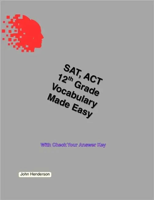 SAT, ACT Vocabulary Made Easy Grade 12 by Henderson, John