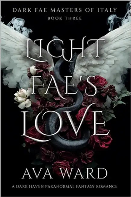 Light Fae's Love: Dark Fae Masters of Italy #3: A Dark Haven Paranormal Fantasy Romance by Ward, Ava