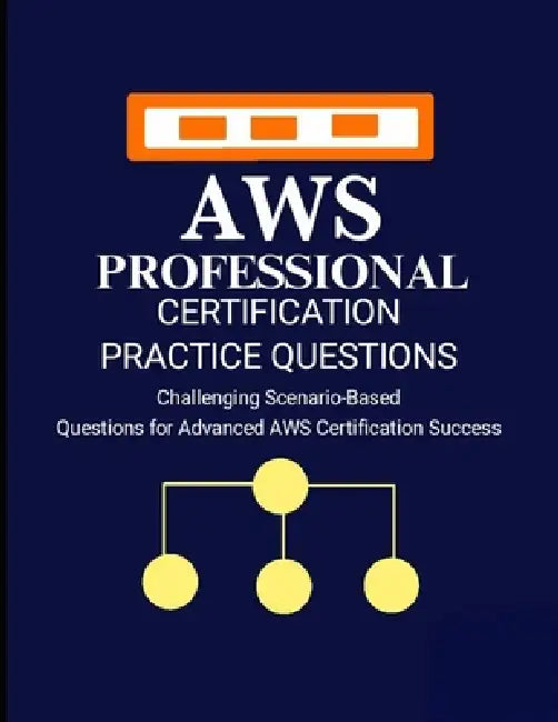 AWS Professional Certification Practice Questions: Challenging Scenario-Based Questions for Advanced AWS Certification Success by Nioplona Stephen