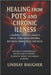 Healing From POTS and Chronic Illness by Lindsay Baugher