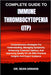 Complete Guide to Immune Thrombocytopenia (Itp): Comprehensive Strategies For Understanding, Managing Symptoms, Enhancing Treatment Options, And Impro by Sean Armani