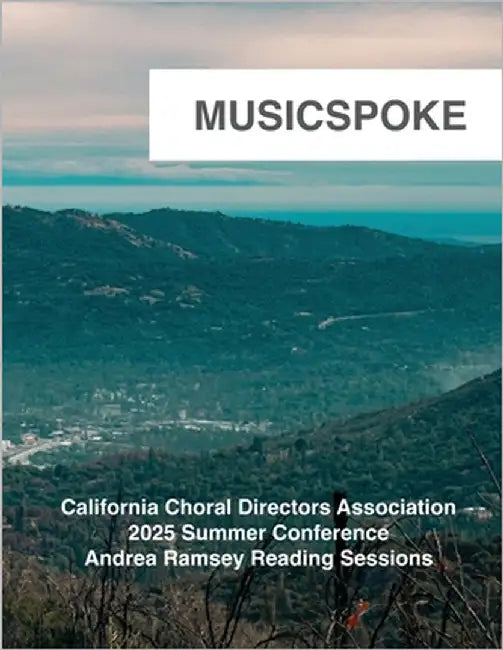 California Choral Directors Association: 2025 Summer Conference Andre Ramsey Reading Sessions by Spoke, Music