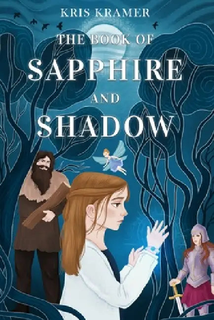 The Book of Sapphire and Shadow by Kris Kramer