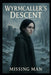 Wyrmcaller's Descent: A Tale of Shadows, Sacrifice, and a Kingdom Frozen in Time by Missing Man